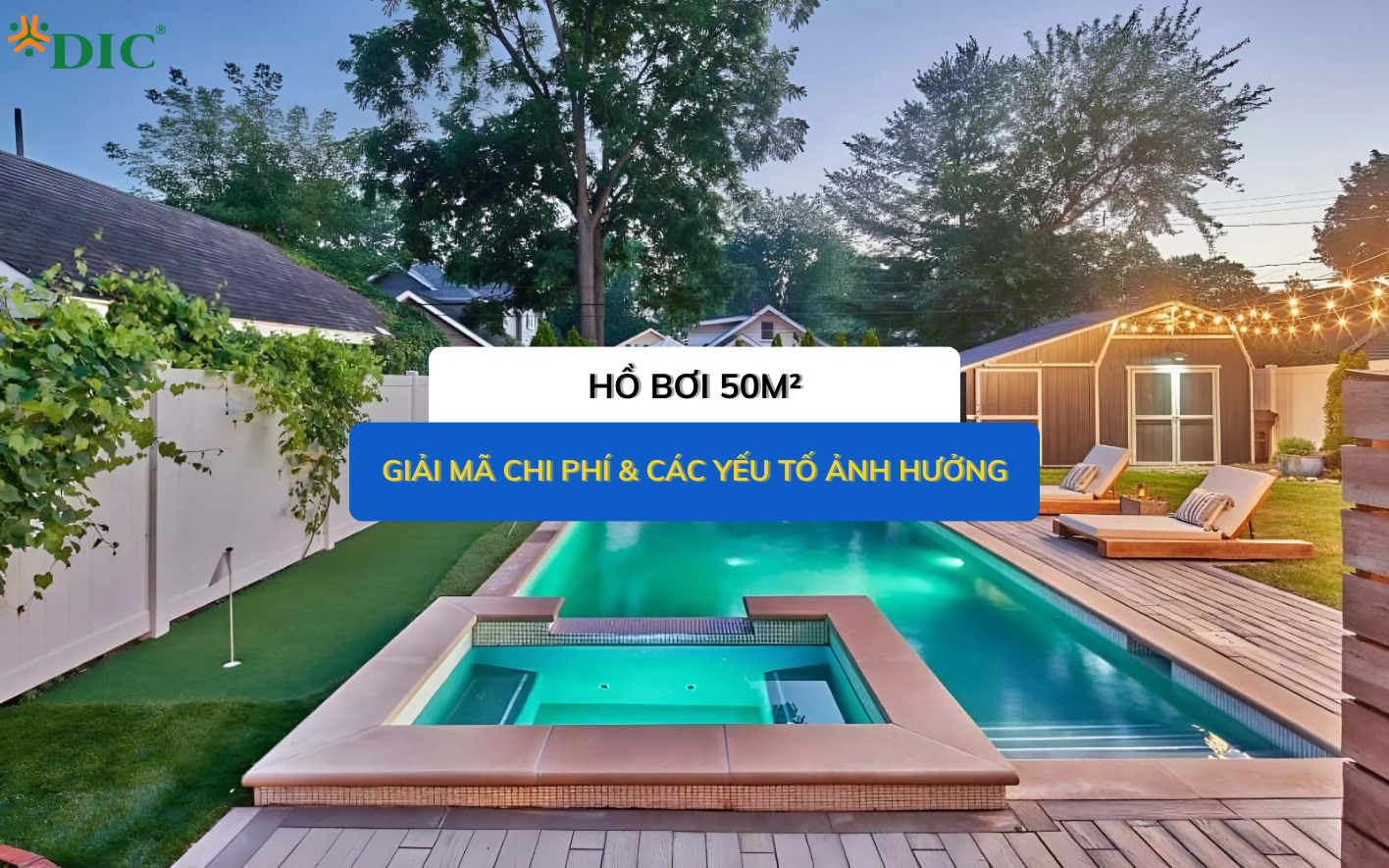 Tổng chi phí & Giá thi công hồ bơi 50m2
