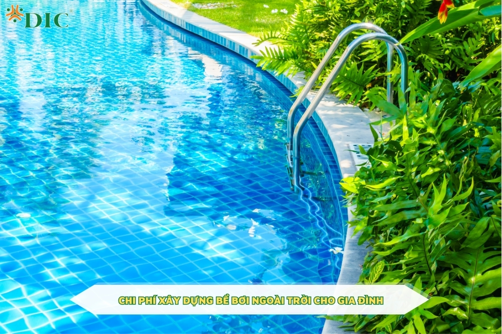 Chi phí xây bể bơi ngoài trời chi tiết và đầy đủ nhất